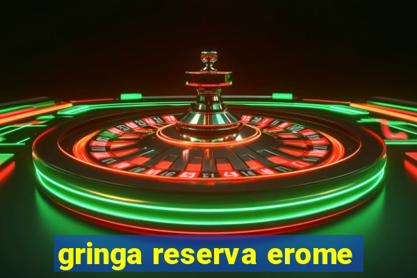 gringa reserva erome